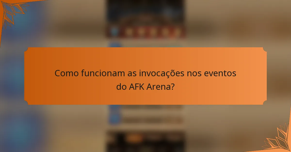 Como funcionam as invocações nos eventos do AFK Arena?