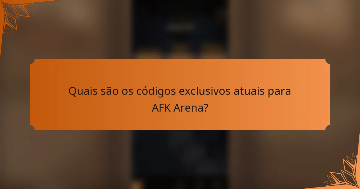 Quais são os códigos exclusivos atuais para AFK Arena?