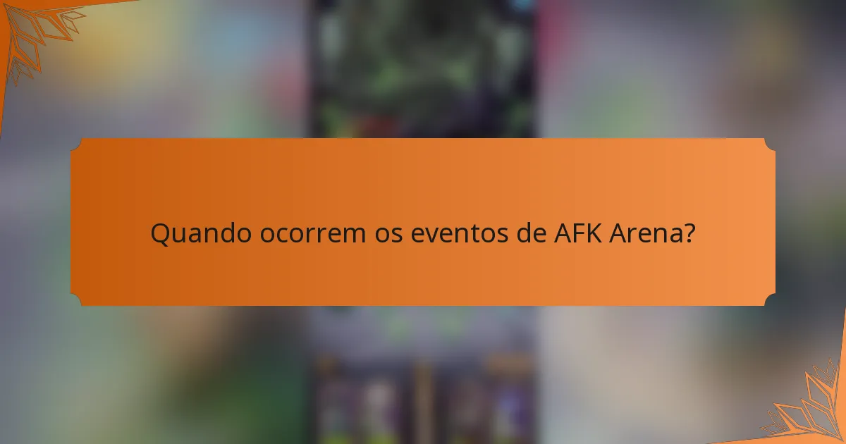 Quando ocorrem os eventos de AFK Arena?
