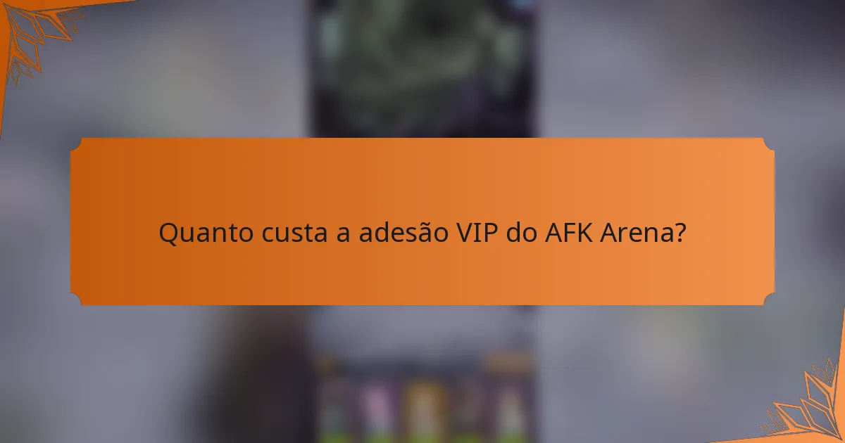Quanto custa a adesão VIP do AFK Arena?
